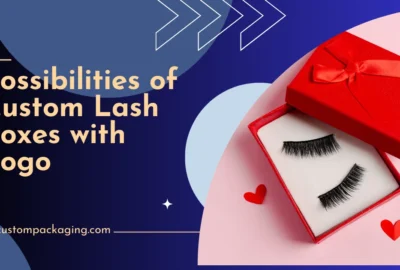 Exploring the Possibilities of Custom Lash Boxes with Logo
