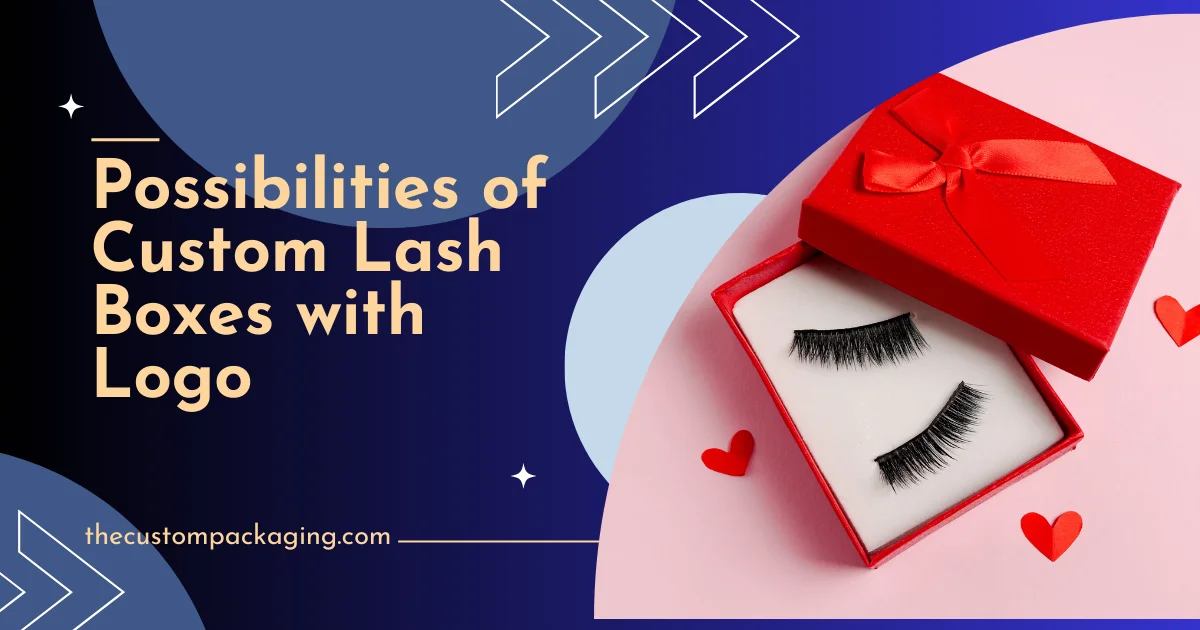 Exploring the Possibilities of Custom Lash Boxes with Logo