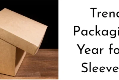 Latest Trends in Packaging this Year for Bowl Sleeve Boxes