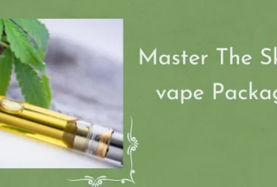 Master The Skills Of CBD vape Packaging And Be Successful