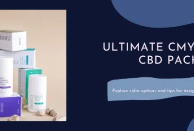 A Master Guide to CMYK for Designing CBD Boxes