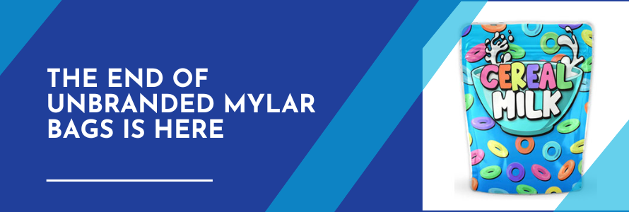 The End of Unbranded Mylar Bags is Here
