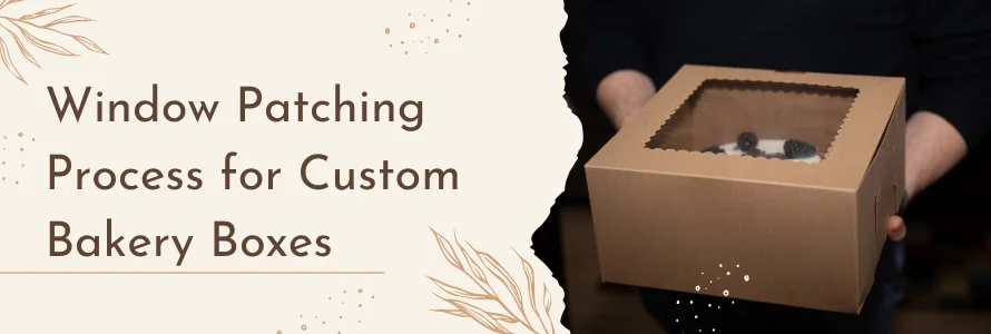 Window Patching Process for Custom Bakery Boxes